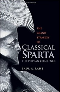 Books: The Grand Strategy of Classical Sparta: The Persian Challenge - Paul Anthony Rahe.