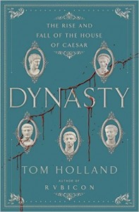 Books: Dynasty: The Rise and Fall of the House of Caesar - Tom Holland