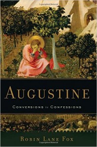 Books: Augustine: Conversions to Confessions - Robin Lane Fox.